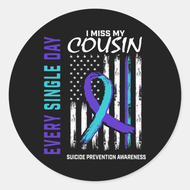 Miss My Cousin Suicide Awareness Prevention Americ Classic Round Sticker (Front)