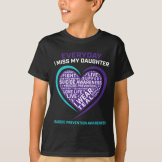 Miss My Daughter Suicide Awareness Shirt Preventio