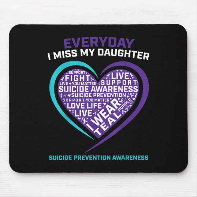 Miss My Daughter Suicide Awareness Shirt Preventio Mouse Pad (Front)