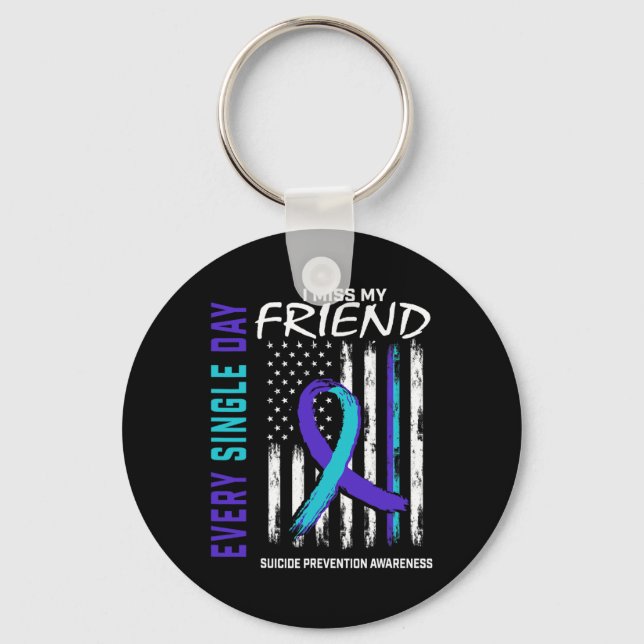 Miss My Friend Suicide Awareness Prevention Americ Key Ring (Front)