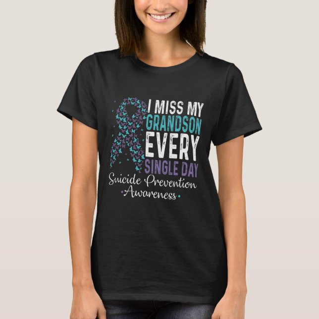 Miss My Grandson Every Single Day - Suicide Preven T-Shirt (Front)