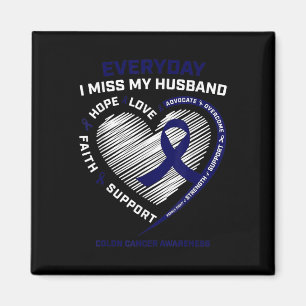 Miss My Husband Loving Memory Husband Colon Cancer Magnet