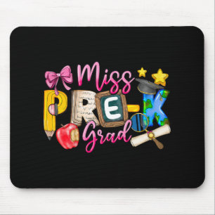 Miss Pre-k Grad Graduation Shirt Girl Kid Last Day Mouse Pad