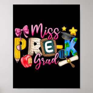 Miss Pre-k Grad Graduation Shirt Girl Kid Last Day Poster