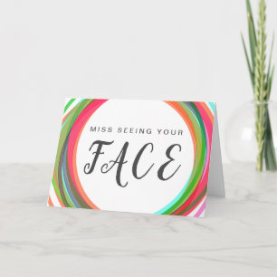 Miss Seeing Your Face Colourful Rings Card