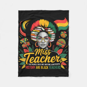 Miss teacher the only people writing juneteenth fleece blanket