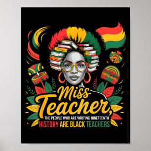 Miss teacher the only people writing juneteenth poster