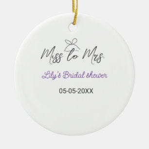 Miss to Mrs bridal shower add name date year bow Ceramic Ornament