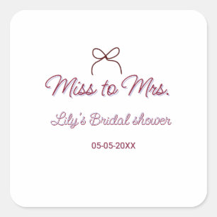 Miss to Mrs bridal shower add name date year bow Square Sticker