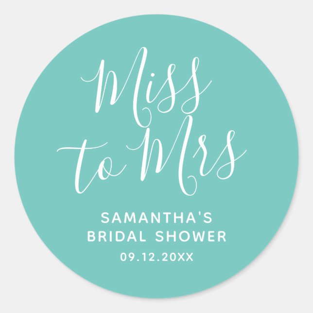Miss to Mrs Bridal Shower Teal Simple Minimalist Classic Round Sticker (Front)