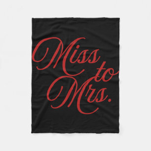 Miss To Mrs. - Bride-to-be Engagement Fleece Blanket