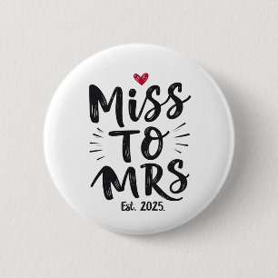 Miss to Mrs Est. 2025 Marriage Husband Wife Couple 6 Cm Round Badge