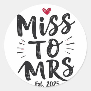 Miss to Mrs Est. 2025 Marriage Husband Wife Couple Classic Round Sticker