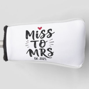 Miss to Mrs Est. 2025 Marriage Husband Wife Couple Golf Head Cover