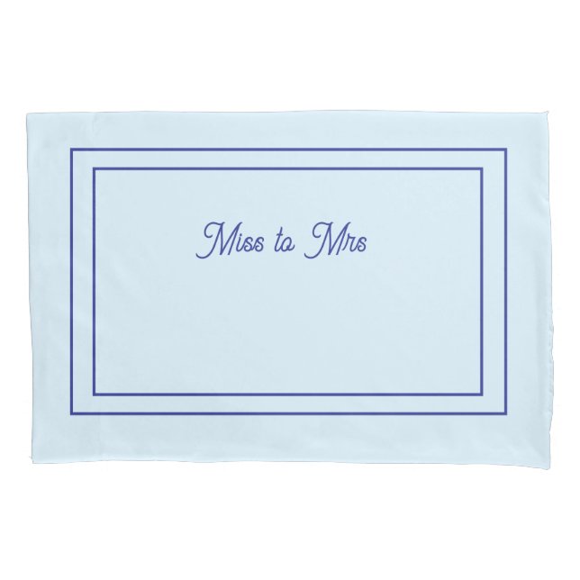 Miss to Mrs Light blue pillowcase (Front)