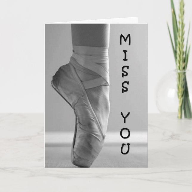 MISS YOU - BALLET STYLE CARD (Front)