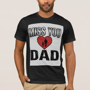 Miss You Dad Vintage Memorial T-Shirt Emotional