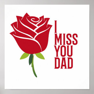 Miss You Daddy I Love You Dad With Red Rose Poster