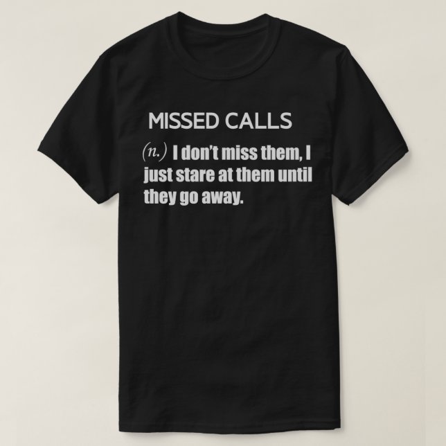 Missed Calls Funny Definition T-Shirt (Design Front)