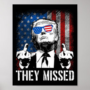 Missed Donald Trump Shot Trump 2024 Us American Fl Poster