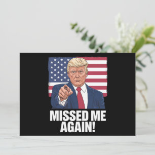 Missed Me Again You Missed Trump 2024 Elections Invitation