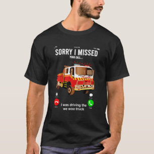 Missed Phone Call Firefighter Hero Truck Rescue Sm T-Shirt