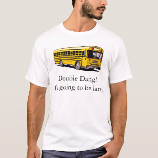 Missed the bus T-Shirt