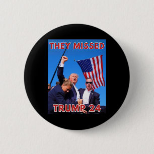 Missed Trump 2024 - Patriotic Political Maga  6 Cm Round Badge