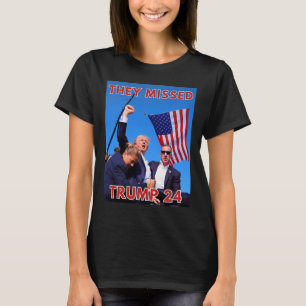 Missed Trump 2024 - Patriotic Political Maga T-Shirt