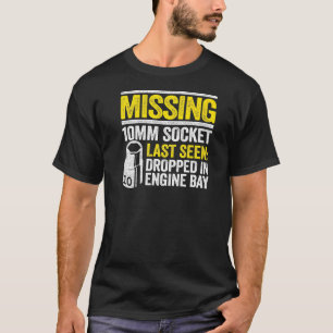 Missing 10mm Socket Race Car Repair Shop Mechanic T-Shirt