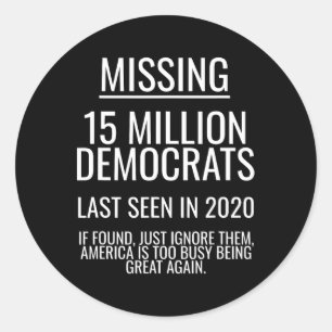 Missing 15 Million Democrats Funny 2024 Election R Classic Round Sticker