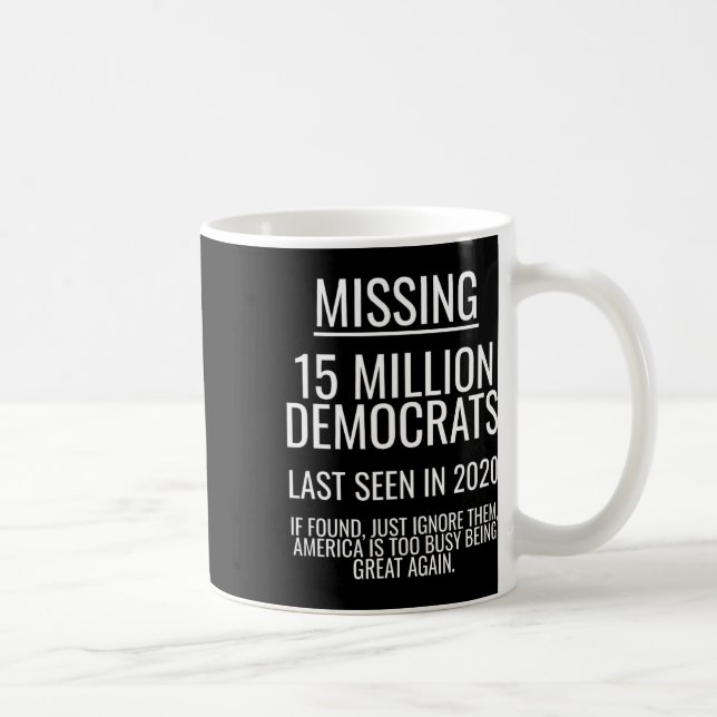 Missing 15 Million Democrats Funny 2024 Election R Coffee Mug (Right)