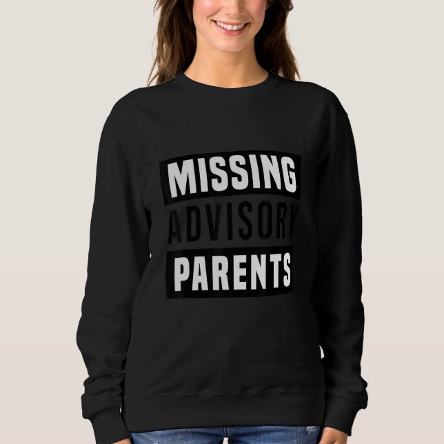 Missing Advisory Parents Sweatshirt (Front)