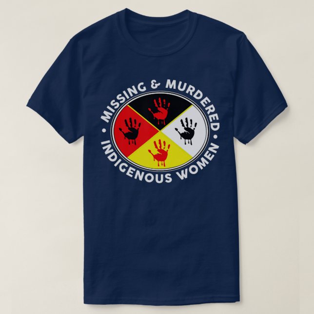 Missing and murdered Indigenous women  T-Shirt (Design Front)