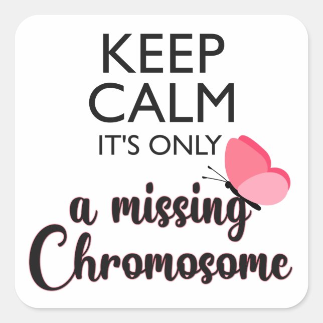 Missing Chromosome Turner syndrome awareness Square Sticker (Front)