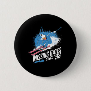 Missing Gates Since 98 Alpine Skiing  6 Cm Round Badge