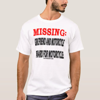 MISSING Girlfriend and Motorcycle Reward for T-Shirt