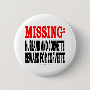 Missing Husband and Corvette: Reward for Corvette 6 Cm Round Badge