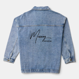 Missing Motivation-Sarcastic Relatable Procrastion Denim Jacket