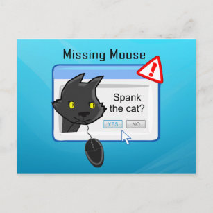 Missing Mouse? Spank the cat! Postcard