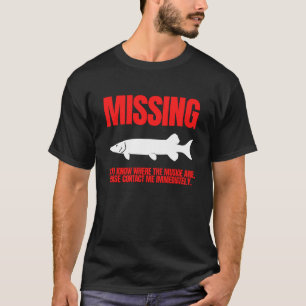 Missing Muskie Funny Fishing T-Shirt