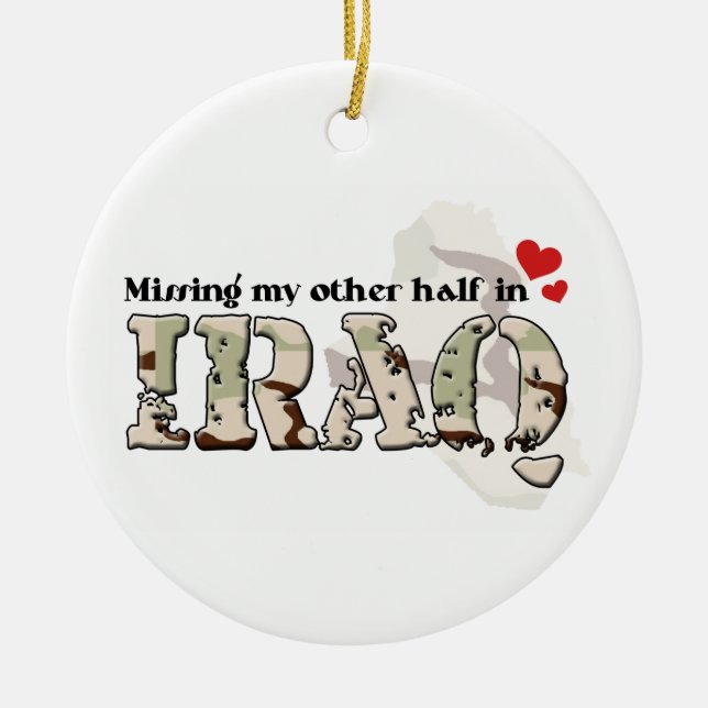 Missing my other Half in Iraq Ceramic Ornament (Front)