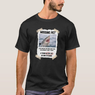 Missing Pet Great White Shark T-Shirt