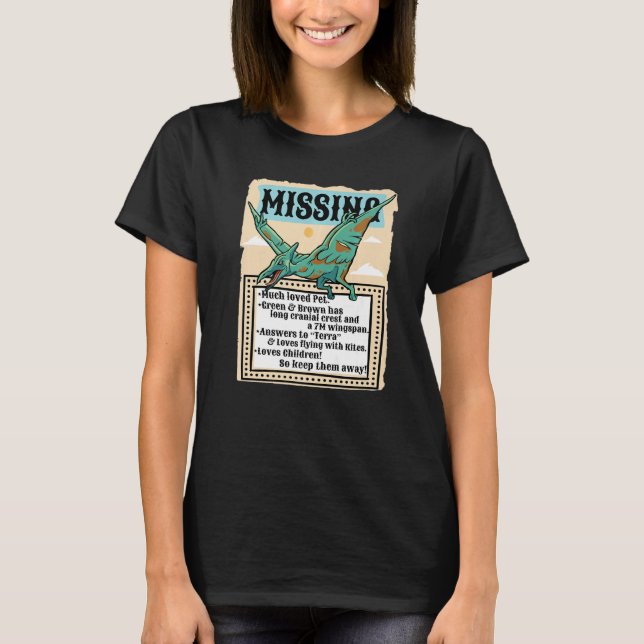 Missing Pet Poster Pterodactyl Funny Dinosaur Prem T-Shirt (Front)