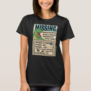 Missing Pet Tyrannosaurus Rex Funny T-Rex Dinosaur T-Shirt