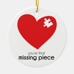 Missing Piece of My Heart Items Ceramic Ornament