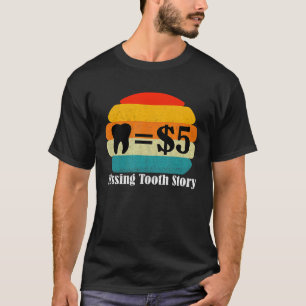 Missing Tooth Story Dentist Dental Hygiene Tooth F T-Shirt