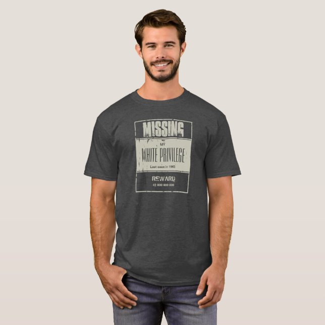 Missing white privilege T-Shirt (Front Full)