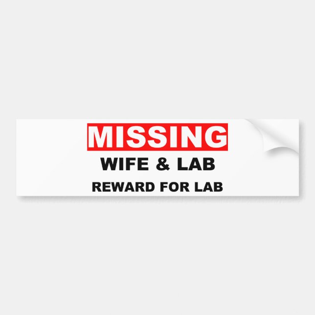 Missing Wife Labrador Bumper Sticker (Front)