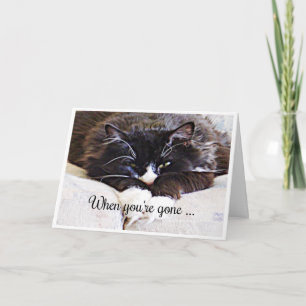 Missing you "When you're gone" Sad Cat Humour Card